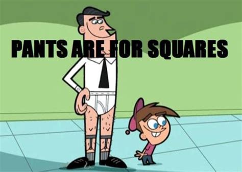 fairly odd parents pants are for squares